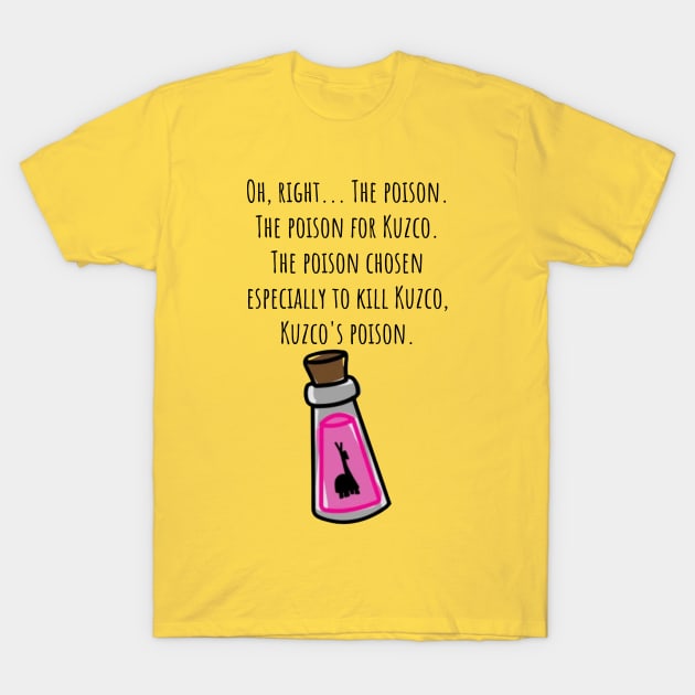 Kuzco's Poison! T-Shirt by PineappleMom